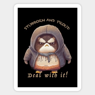 Penguin Stubborn Deal With It Cute Adorable Funny Quote Magnet